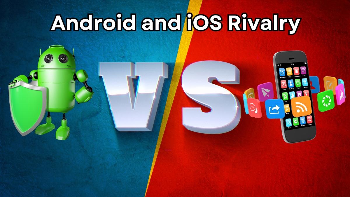 Android and iOS Rivalry