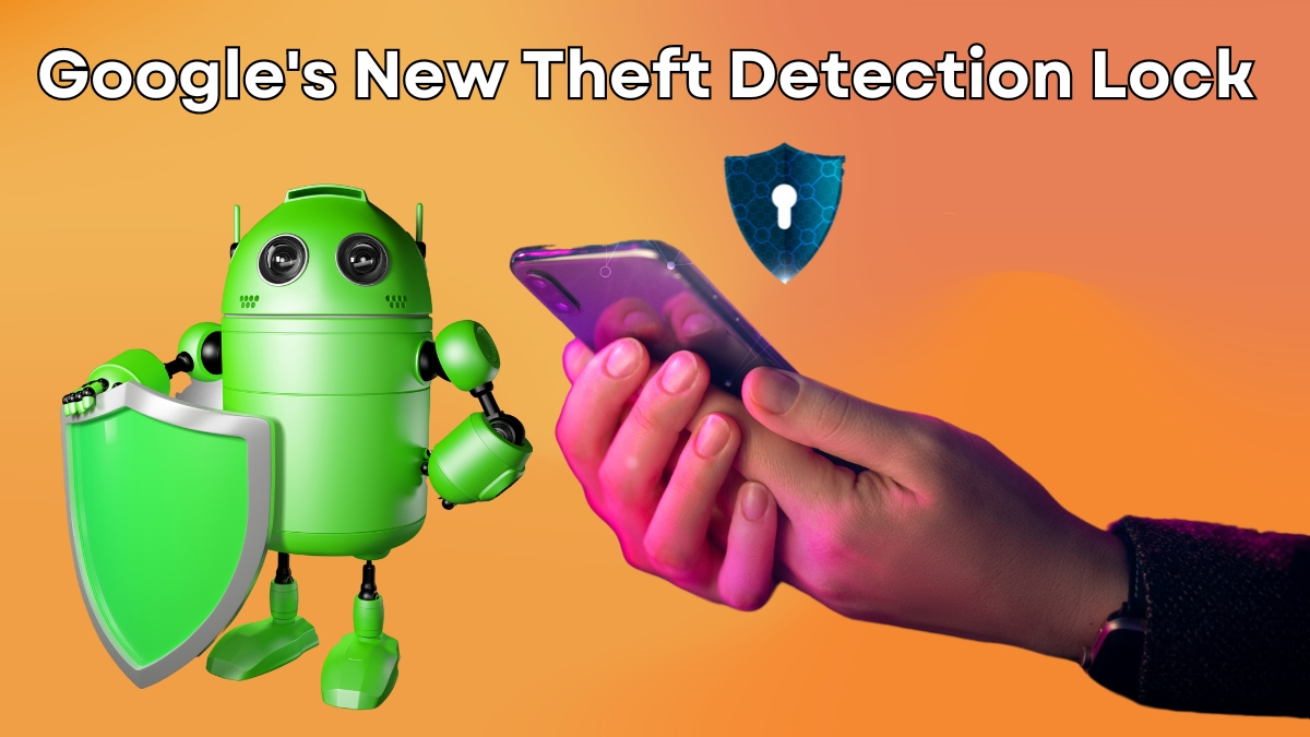 Google's New Theft Detection Lock